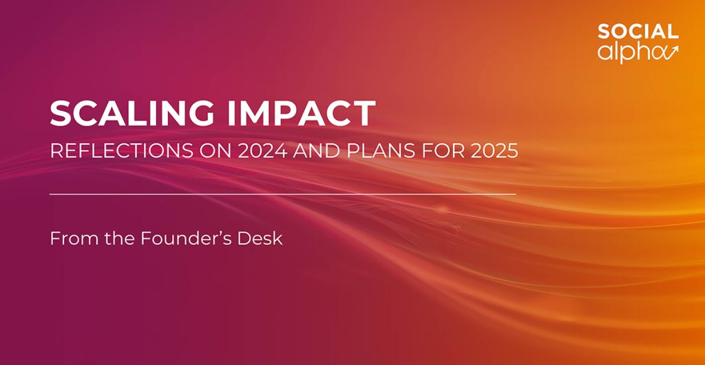 Scaling Impact: Reflections on 2024 and Plans for 2025 - SocialAlpha